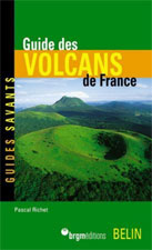 Richet P. Guide des volcans de France. 2003 Belin d.