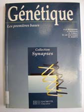 BERNARD et coll. Gntique, les premires bases.  1992 Collection Synapses.  (Hachette)