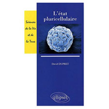 DUPRET L'tat pluricellulaire.  2003 (Ellipse)