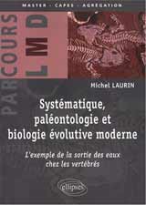 LAURIN Systmatique, palontologie et biologie volutive moderne. L 2008 (Ellipses)