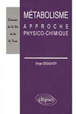 DESAGHER Mtabolisme : approche physicochimique.  1998 (Ellipses)