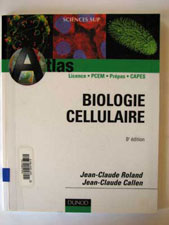 ROLAND, SZLLSI et CALLEN Atlas de biologie cellulaire. 2005 (Dunod)