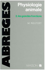 Rieutort. Physiologie animale, Tome 2 : les grandes fonctions. 1999 Masson d.