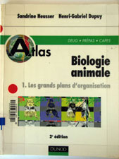 HEUSER et DUPUY Atlas de Biologie animale. Tome 1- les grands plans d?organi 1998  (Dunod)